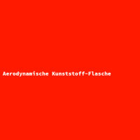Aerodynamische Kunststoff-Flasche