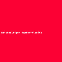 Reichhaltiger Kupfer-Klositz