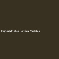 Incredible Linen Tank Top
