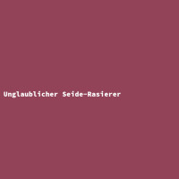 Unglaublicher Seide-Rasierer