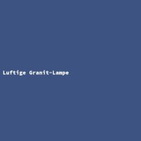 Luftige Granit-Lampe