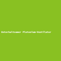 Entertaining Plutonium Fan