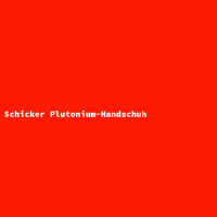 Schicker Plutonium-Handschuh