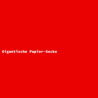 Gigantische Papier-Socke