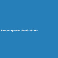 Hervorragender Granit-Mixer
