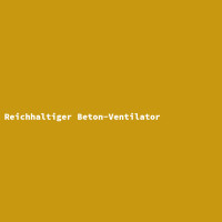 Reichhaltiger Beton-Ventilator