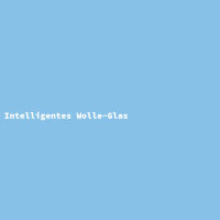 Intelligentes Wolle-Glas