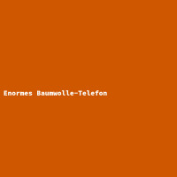 Enormes Baumwolle-Telefon