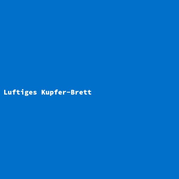 Luftiges Kupfer-Brett