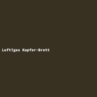 Luftiges Kupfer-Brett