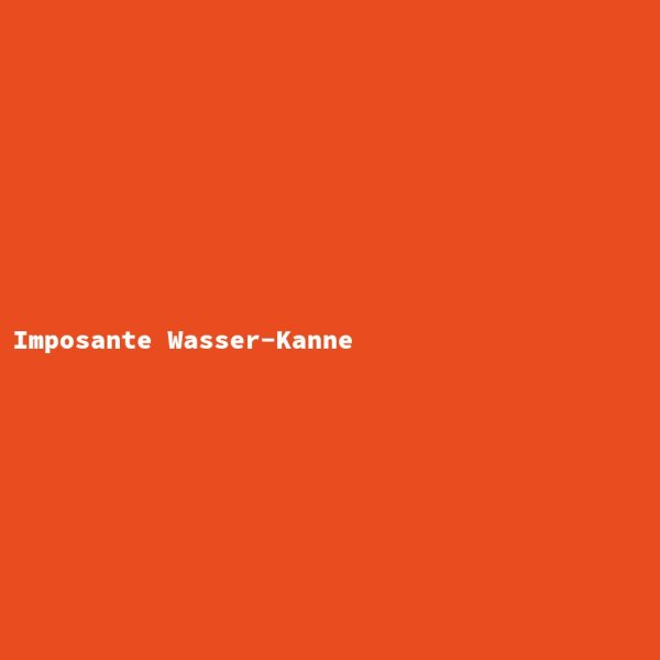 Imposante Wasser-Kanne