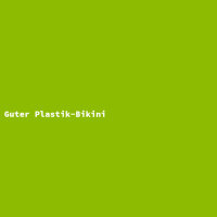Guter Plastik-Bikini