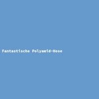 Fantastische Polyamid-Hose