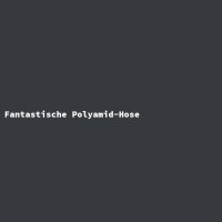 Fantastische Polyamid-Hose