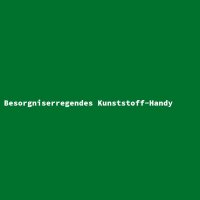 Besorgniserregendes Kunststoff-Handy
