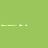 Aerodynamischer Glas-BH
