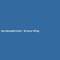 Aerodynamischer Bronze-Ring